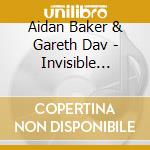 Aidan Baker & Gareth Dav - Invisible Cities cd musicale di Aidan Baker & Gareth Dav