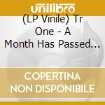 (LP Vinile) Tr One - A Month Has Passed (Ep) vinile