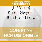 (LP Vinile) Karen Gwyer - Rembo - The Remixes lp vinile di Karen Gwyer