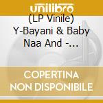 (LP Vinile) Y-Bayani & Baby Naa And - Rehwe Mie Enyim (7') vinile