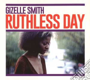 Gizelle Smith - Ruthless Day cd musicale di Gizelle Smith