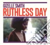 Gizelle Smith - Ruthless Day cd