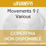 Movements 9 / Various cd