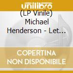 (LP Vinile) Michael Henderson - Let Love Enter / Come To Me vinile