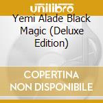 Yemi Alade Black Magic (Deluxe Edition) cd musicale