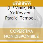 (LP Vinile) Nhk Yx Koyxen - Parallel Tempo (Ep) (Ep 12')