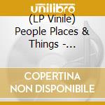 (LP Vinile) People Places & Things - Treating Patient A vinile