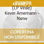 (LP Vinile) Kevin Arnemann - Nxnw vinile