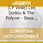 (LP Vinile) Lee Dodou & The Polyver - Basa Basa (7