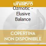 Ozmotic - Elusive Balance cd