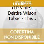(LP Vinile) Deirdre Wilson Tabac - The Deirdre Wilson Tabac cd