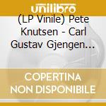 (LP Vinile) Pete Knutsen - Carl Gustav Gjengen Og vinile