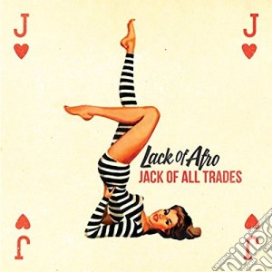 Lack Of Afro - Jack Of All Trades cd musicale di Lack Of Afro