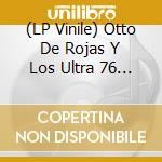(LP Vinile) Otto De Rojas Y Los Ultra 76 - Choca Las Caderas (7')