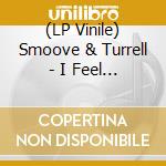 (LP Vinile) Smoove & Turrell - I Feel Alive/Mr Hyde (7') vinile