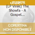 (LP Vinile) The Showfa - A Gospel Excursion Vol. 2 (Ep) vinile
