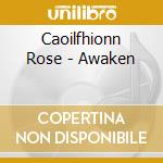 Caoilfhionn Rose - Awaken cd