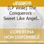 (LP Vinile) The Conquerors - Sweet Like Angel (7')