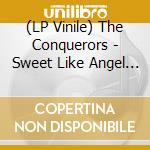 (LP Vinile) The Conquerors - Sweet Like Angel (7') vinile