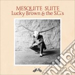 (LP Vinile) Lucky Brown & The S.G.'S - Mesquite Suite