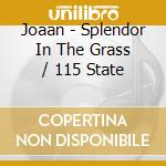 Joaan - Splendor In The Grass / 115 State cd