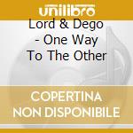 Lord & Dego - One Way To The Other cd