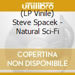 (LP Vinile) Steve Spacek - Natural Sci-Fi