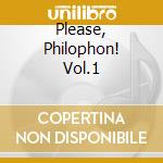 Please, Philophon! Vol.1 cd musicale