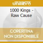 1000 Kings - Raw Cause cd