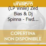 (LP Vinile) Zed Bias & Dj Spinna - Fwd & Back vinile