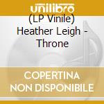 (LP Vinile) Heather Leigh - Throne