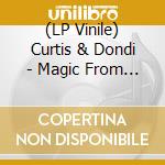 (LP Vinile) Curtis & Dondi - Magic From Your Love / Don'T Be Afraid (7') vinile
