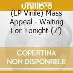 (LP Vinile) Mass Appeal - Waiting For Tonight (7