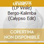 (LP Vinile) Bergo-Kalimba (Calypso Edit) vinile