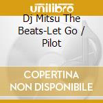 Dj Mitsu The Beats-Let Go / Pilot cd