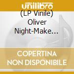 (LP Vinile) Oliver Night-Make Believe vinile