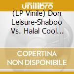 (LP Vinile) Don Leisure-Shaboo Vs. Halal Cool J vinile