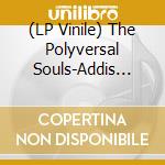 (LP Vinile) The Polyversal Souls-Addis Abeba Bete vinile