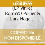 (LP Vinile) Rom??O Poirier & Lars Haga Raavand-Kystwerk vinile