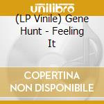 (LP Vinile) Gene Hunt - Feeling It