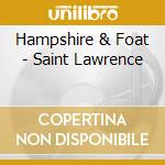 Hampshire & Foat - Saint Lawrence cd musicale di Hampshire & Foat