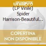 (LP Vinile) Spider Harrison-Beautiful Day vinile