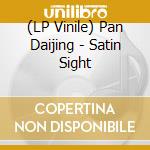 (LP Vinile) Pan Daijing - Satin Sight vinile