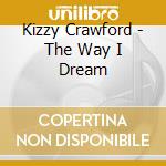 Kizzy Crawford - The Way I Dream cd