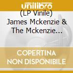 (LP Vinile) James Mckenzie & The Mckenzie Brothers / Various vinile