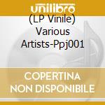 (LP Vinile) Various Artists-Ppj001 vinile
