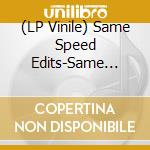 (LP Vinile) Same Speed Edits-Same Speed Sambas 3 lp vinile di Terminal Video