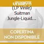 (LP Vinile) Suitman Jungle-Liquid Lunch vinile