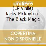 (LP Vinile) Jacky Mckayten - The Black Magic vinile