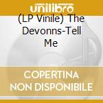 (LP Vinile) The Devonns-Tell Me vinile